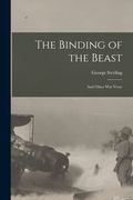 The Binding of the Beast: and Other War Verse (en Inglés)