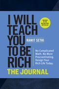 I Will Teach you to be Rich: The Journal: Dream Your Rich Life, Then Make it Happen (en Inglés)