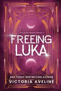 Freeing Luka: The Clecanian Series: Book 2 (Discreet Cover) (en Inglés)