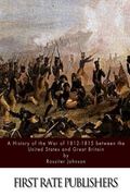 A History of the War of 1812-15 between the United States and Great Britain