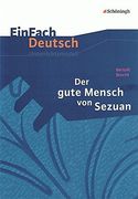 Der Gute Mensch von Sezuan. Einfach Deutsch Unterrichtsmodelle: Gymnasiale Oberstufe (en Alemán)