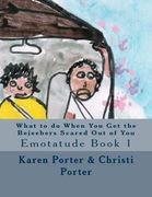 What to do When You Get the Bejeebers Scared Out of You: A Bejeeber Maintenance Manual (Emotatudes) (Volume 1)