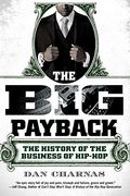 The big Payback: The History of the Business of Hip-Hop (en Inglés)