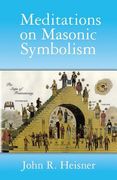 Meditations on Masonic Symbolism (en Inglés)