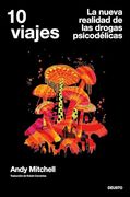 10 Viajes: La Nueva Realidad de las Drogas Psicodélicas