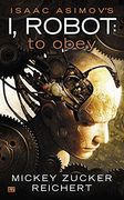 Isaac Asimov's i Robot: To Obey (en Inglés)