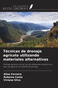 Técnicas de drenaje agrícola utilizando materiales alternativos. Drenaje agrícola con el uso de diferentes envoltorios y tipos de agua en el sistema de drenaje
