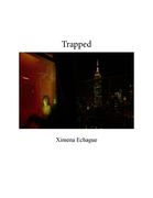 Trapped: Troubled Souls in Eerie Times (en Inglés)
