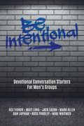 Be Intentional: Devotional Conversation Starters For Men's Groups (en Inglés)