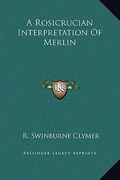 a rosicrucian interpretation of merlin (en Inglés)