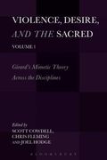 Violence, Desire, and the Sacred, Volume 1: Girard'S Mimetic Theory Across the Disciplines (en Inglés)