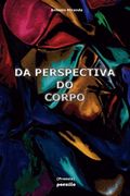 Da Perspectiva Do Corpo (en Portugués)