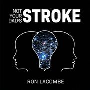 Not Your Dad's Stroke (en Inglés)