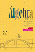 Álgebra Lineal. Para ingeniería con asistencia de software (in Spanish)