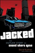 Jacked: The Outlaw Story of Grand Theft Auto (en Inglés)