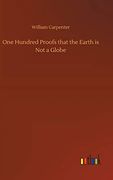 One Hundred Proofs That the Earth is not a Globe (en Inglés)