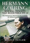Hermann Goering: Beer Hall Putsch to Nazi Blood Purge 1923-34: The Personal Photograph Albums of Hermann Goering (en Inglés)