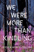 We Were More Than Kindling (en Inglés)