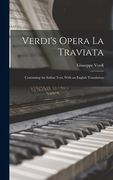 Verdi's Opera La Traviata: Containing the Italian Text, With an English Translation (en Inglés)