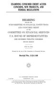 Examining consumer credit access concerns, new products, and federal regulations