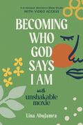 Becoming Who God Says I Am. With Unshakable Moxie (en Inglés)