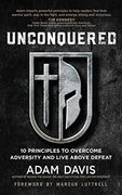 Unconquered: 10 Principles to Overcome Adversity and Live Above Defeat (en Inglés)