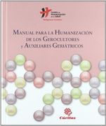 Manual para la humanización de los gerocultores y auxiliares geriátricos (Manuales practicos)