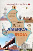 Crossing Paths in America and India: Memories Essays Reviews