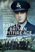 Battle of Britain Spitfire Ace: The Life and Loss of one of the Few, Flight Lieutenant William Henry Nelson dfc (en Inglés)