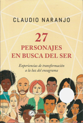 27 Personajes en Busca del Ser. Experiencias de Transformación a la luz del Eneagrama (Psicologia (la Llave))