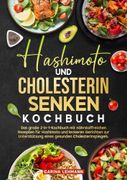 Hashimoto und Cholesterin Senken Kochbuch: Das große 2-in-1-Kochbuch mit nährstoffreichen Rezepten für Hashimoto und leckeren Gerichten zur Unterstützung eines gesunden Cholesterinspiegels..DE (en Alemán)