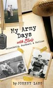 My Army Days with Elvis: Friendship, Football, & Follies