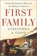 First Family: George Washington's Heirs and the Making of America (en Inglés)