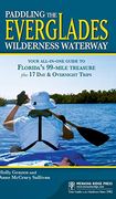 Paddling the Everglades Wilderness Waterway: Your All-In-One Guide to Florida's 99-Mile Treasure Plus 17 day and Overnight Trips (en Inglés)