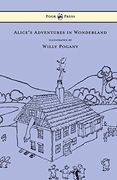 Alice'S Adventures in Wonderland - Illustrated by Willy Pogany 