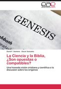 la ciencia y la biblia, son opuestas o compatibles? (en Inglés)
