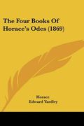 the four books of horace's odes (1869) (en Inglés)