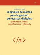 Lenguajes de Marcas Para la Gestión de Recursos Digitales: Aproximación Técnica, Especificaciones y Referencia