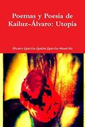 Utopia: Poemas y Poesía de Kailuz-Álvaro