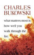 What Matters Most is how Well you Walk Through the Fire (en Inglés)