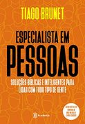 Especialista em Pessoas - Solucoes Biblicas e Inteligentes Para Lidar com Todo Tipo de Gente (em Portugues do Brasil) (en Portugués)