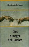 Dios a imagen del hombre (Mundo y Dios)