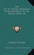 the life of thomas jefferson, third president of the united states v2 (en Inglés)