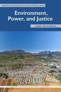 Environment, Power, and Justice: Southern African Histories (en Inglés)