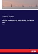 Incidents of Travel in Egypt, Arabia Petraea, and the Holy Land: Vol. Ii de John Lloyd Stephens(Hansebooks) (en Inglés)