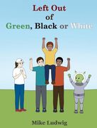 Left out of Green, Black or White (en Inglés)