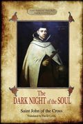 The Dark Night of the Soul: Translated by David Lewis; with Corrections and Introductory Essay by Benedict Zimmerman, O.C.D. (Aziloth Books, 2nd.