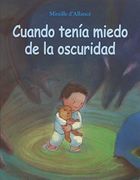 Cuando Tenia Miedo de la Oscuridad (Spanish Edition)