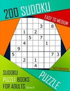 200 Sudoku Easy to Medium: Easy to Medium Sudoku Puzzle Books for Adults With Solutions (en Inglés)