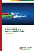 A Teoria Rvb E a Supercondutividade